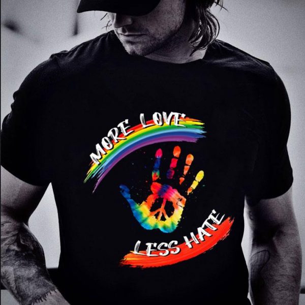 More Love Less Hate shirt 2