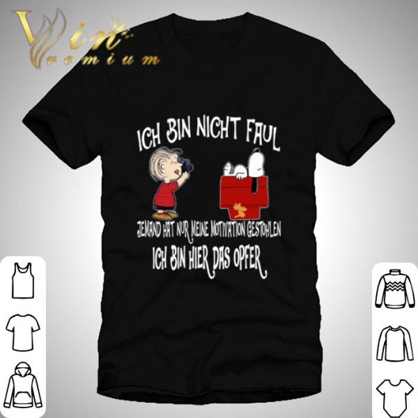 Peanuts Snoopy Ich Bin Nicht Faul Ich Bin Hier Das Opfer shirt 1