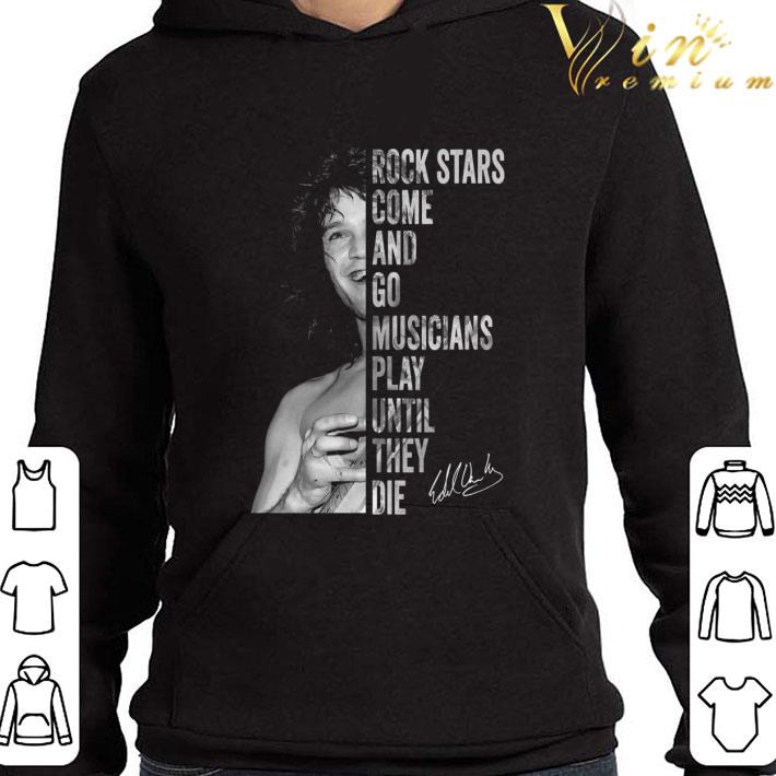 Eddie Van Halen signature Rock stars come and go musicians play until they die shirt