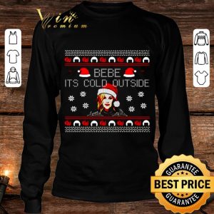 Original Schitt's Creek Bebe its cold outside ugly Christmas shirt 5