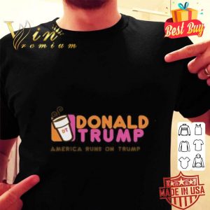 Hot Donald Trump America Runs On Trump shirt 4