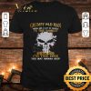 Original Skull Grumpy Old Man There Are A Lot Of People In The World shirt 7