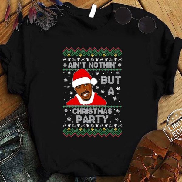 Official Santa Tupac 2pac Ain't Nothin' But A Christmas Party Ugly shirt 1