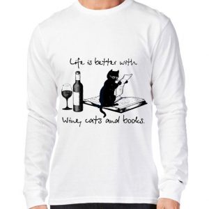 Premium Black Cat Life Is Better With Wine Cats And Books shirt 5