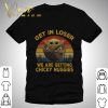 Star Wars Baby Yoda Get In Loser We Are Getting Chicky Nuggies shirt 7