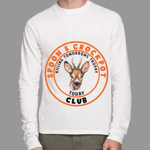 Original Spoon & crockpot killing tomorrows trophy today club shirt 2