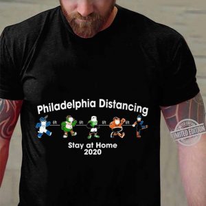 Original Mascot Philadelphia Distancing Stay At Home 2020 shirt 5