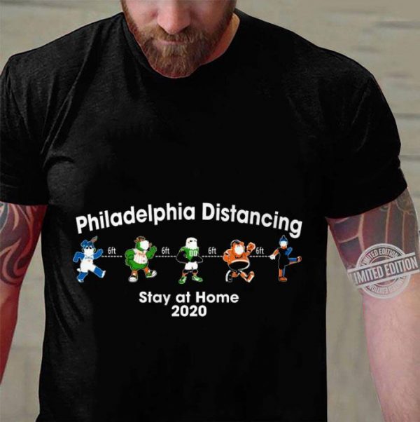 Original Mascot Philadelphia Distancing Stay At Home 2020 shirt 3