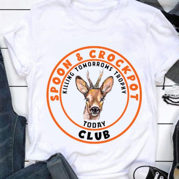 Original Spoon & crockpot killing tomorrows trophy today club shirt 1
