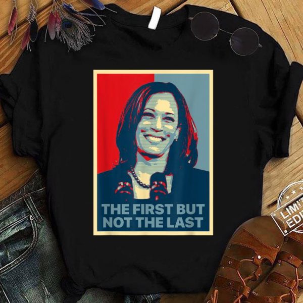 Original The First But Not The Last Kamala Harris 2020 shirt 1