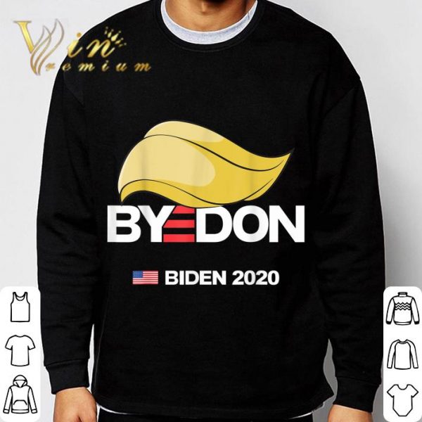 BYE DON Biden 2020 You’re Fired Trump shirt 3