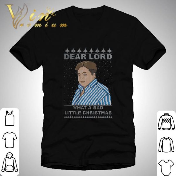 Peter Marsh Dear Lord What A Sad Little Christmas Ugly shirt 1