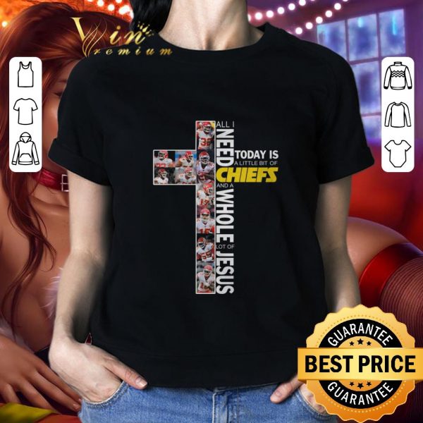 Funny Today Is A Little Bit Of Chiefs All I Need And A Whole Lot Of Jesus shirt 2