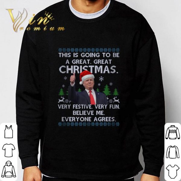 Donald Trump This Is Going To Be A Great Great Christmas Ugly shirt 3