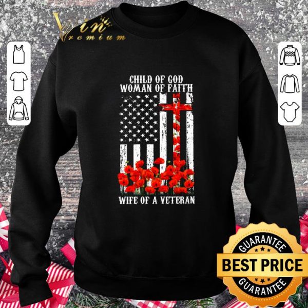Official Child Of God Woman Of Faith Wife Of A Veteran American Flag shirt 3