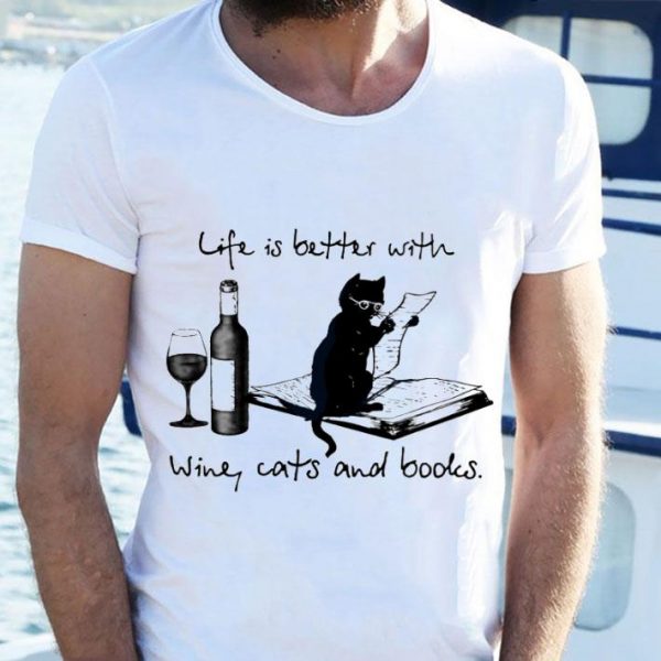 Premium Black Cat Life Is Better With Wine Cats And Books shirt 2