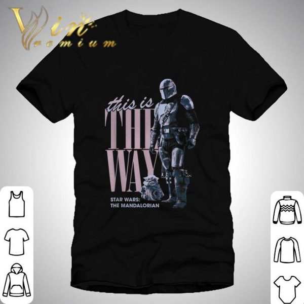 Star Wars The Mandalorian The Child This Is The Way shirt 1