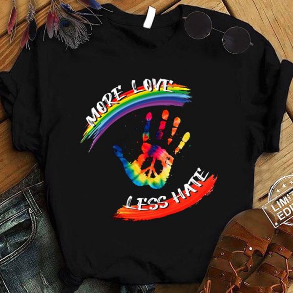 More Love Less Hate shirt 1
