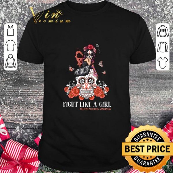 Original Girl Sugar Skull Fight Like A Girl Multiple Sclerosis Awareness shirt 1