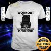 Funny Black cat fitness workout because murder is wrong shirt 6
