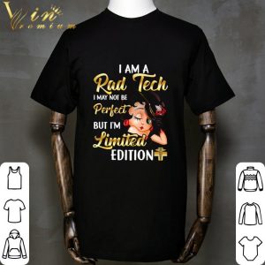 Betty Boop I Am A Rad Tech I May Not Be Perfect But I'm Limited Edition shirt 4