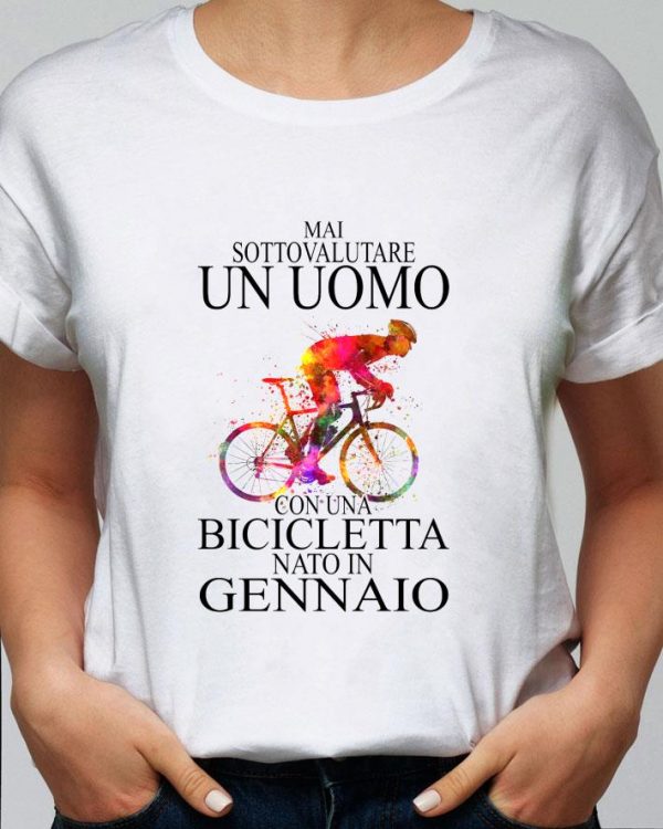 Original Mai Sottovalutare Un Uomo Con Una Bicicletta Nato In Gennaio shirt 2