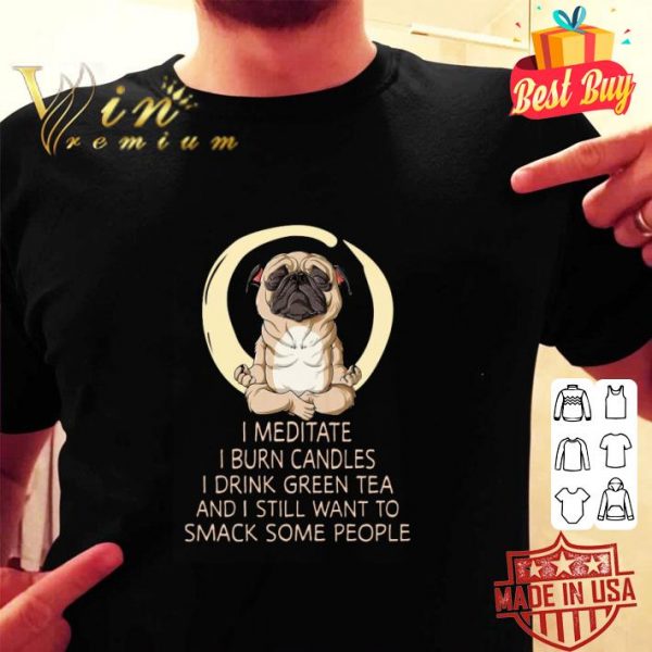 Hot Yoga Pug I Meditate I Burn Candles I Drink Green Tea shirt 2