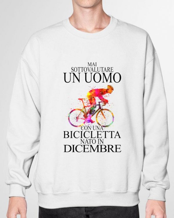 Original Mai Sottovalutare Un Uomo Con Una Bicicletta Nato In Dicembre shirt 3