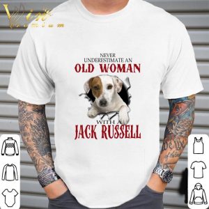 Never Underestimate And Old Woman With Jack Russell shirt 4