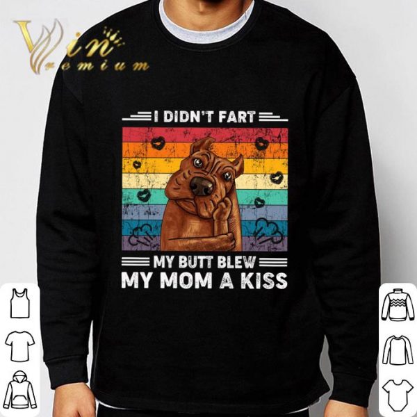 Vintage Pitbull I Didn't Fart My Butt Blew My Mom A Kiss Mother's Day shirt 3