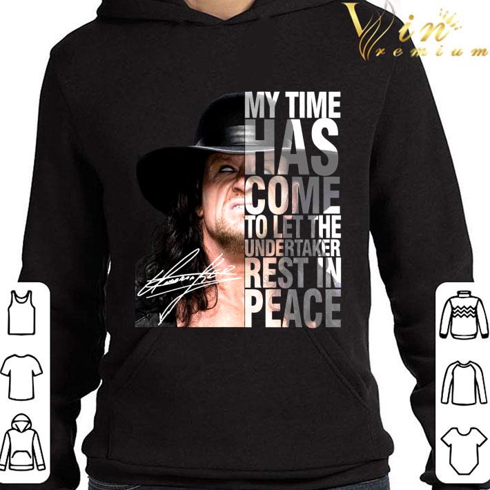 Signature My Time Has Come To Let The Undertaker Rest In Peace shirt 9 Signature My Time Has Come To Let The Undertaker Rest In Peace shirt