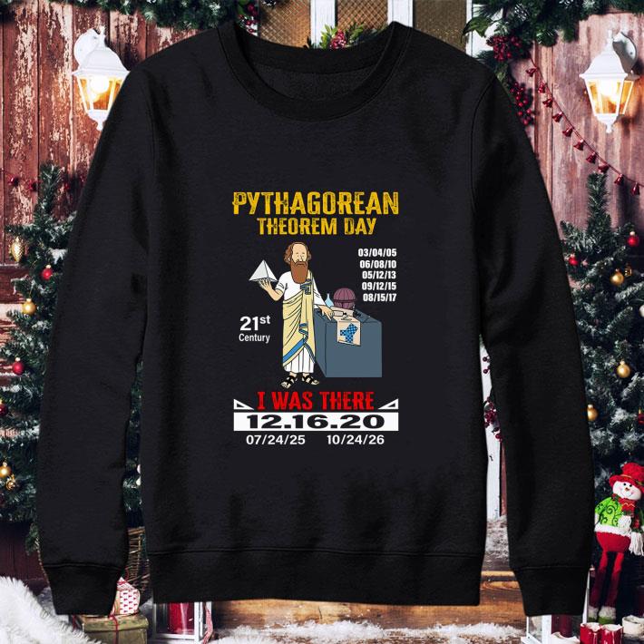 Original Pythagorean Theorem Day 21st Century I Was There 12.16.2020 shirt
