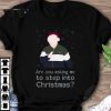 Gavin And Stacey Are You Asking Me To Step Into Christmas shirt 7