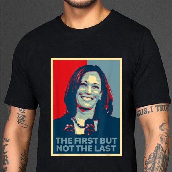 Original The First But Not The Last Kamala Harris 2020 shirt 3
