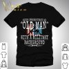 Never Underestimate An Old Man With A Military Background shirt 7