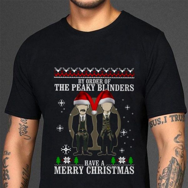Original By Order Of The Peaky Blinders Have A Merry Christmas Ugly shirt 3