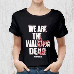 Original We Are The Walking Dead shirt 4