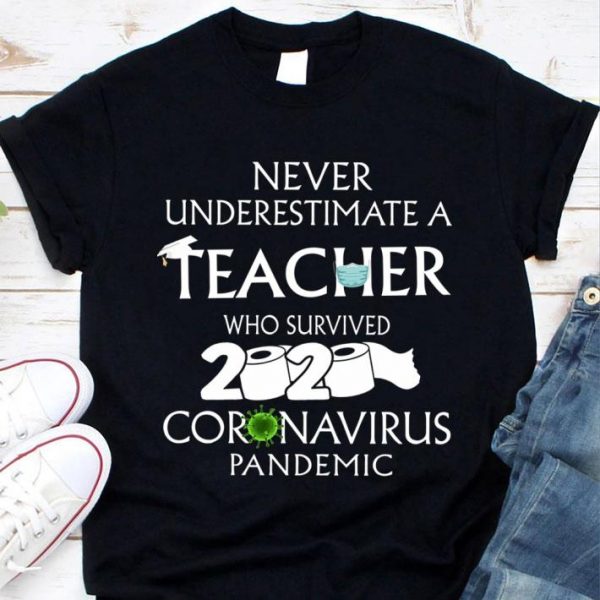 Funny Never Underestimate A Teacher Who Survived 2020 Coronavirus Toilet Paper shirt 1