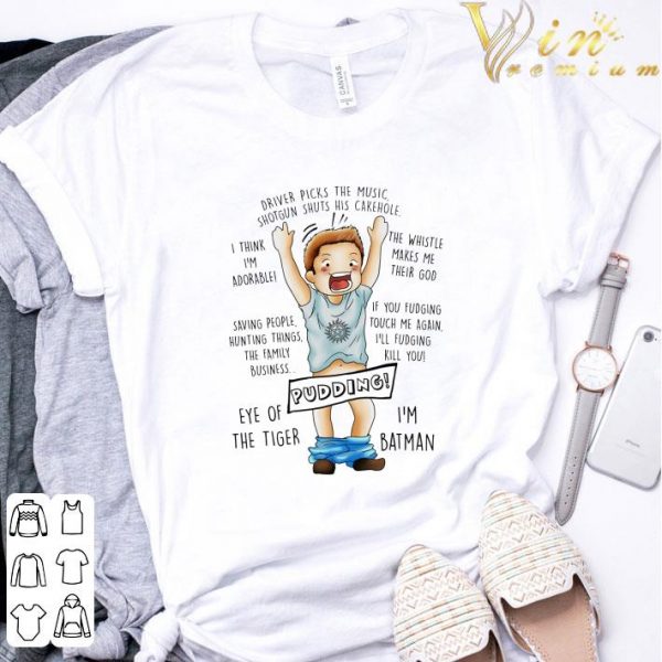 Supernatural Dean Winchester Pudding Eye Of The Tiger I'm Batman shirt 3