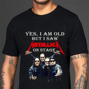 Best Yes I Am Old But I Saw Metallica Band On Stage shirt 5
