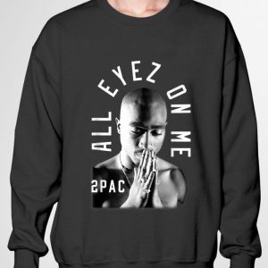 Premium 2PAC All Eyez On Me Tupac Me Against the World shirt 5