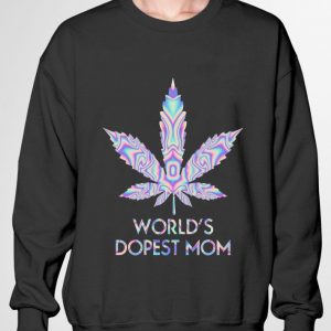 Funny Weed Marijuana World's Dopest Mom shirt 5