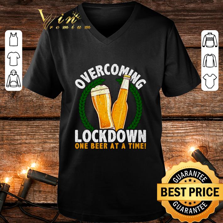 Original Beer Glass Overcoming Lockdown One Beer At A Time shirt 9 Original Beer Glass Overcoming Lockdown One Beer At A Time shirt