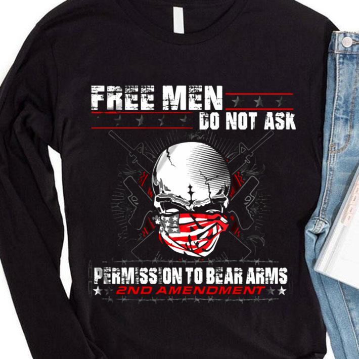 Hot Skull Free Men Do Not Ask Permission To Bear Arms 2nd Amendment shirt