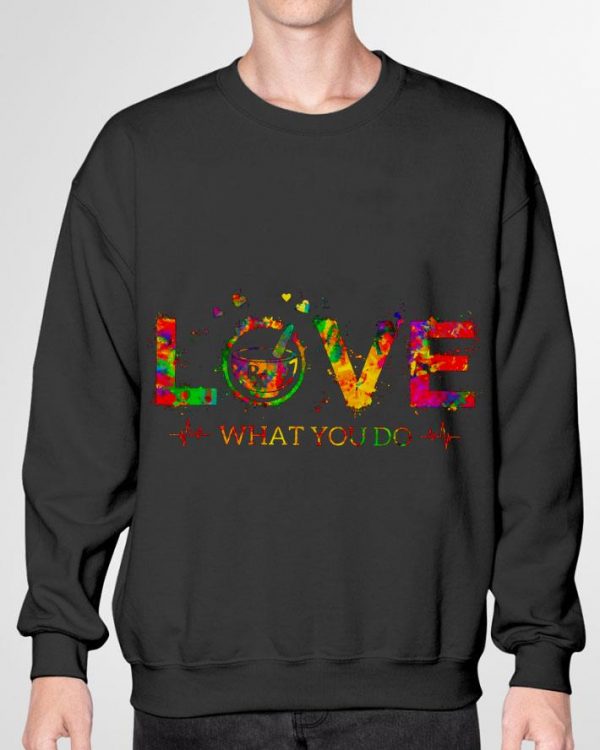 Pharmacy Technician Love what you do shirt 3