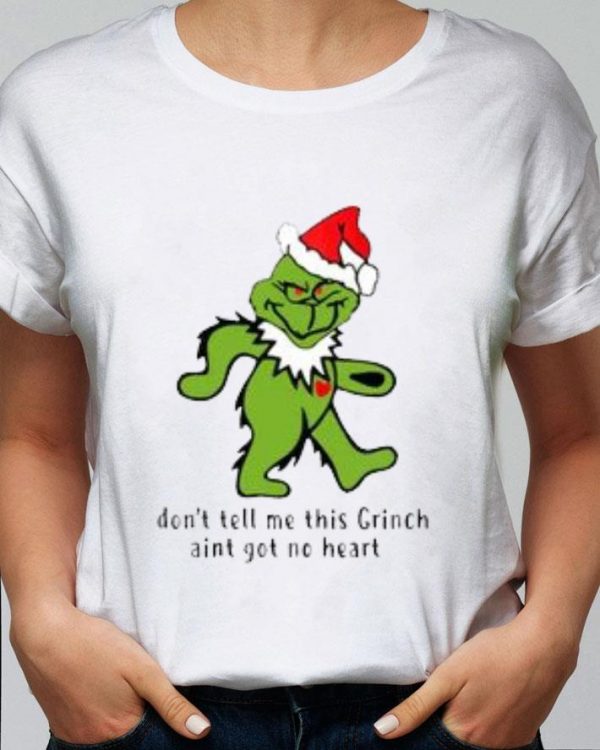 Original Grateful Dead Don't Tell Me This Grinch Aint Got No Heart Christmas shirt 2