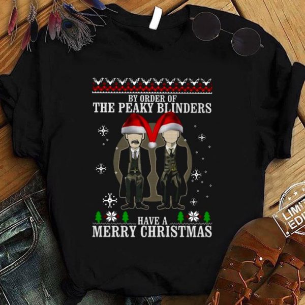Original By Order Of The Peaky Blinders Have A Merry Christmas Ugly shirt 1