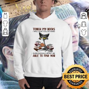 Best Grumpy Cat Book Touch My Books I Will Slap You So Hard Even Google shirt 5