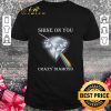 Hot Shine On You Crazy Diamond shirt 7