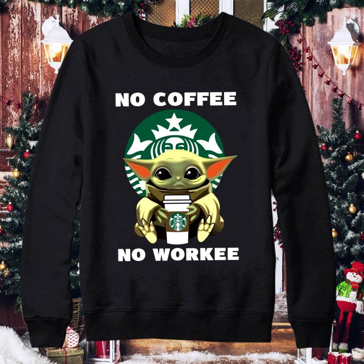 Hot Starbucks Baby Yoda No Coffee No Workee shirt